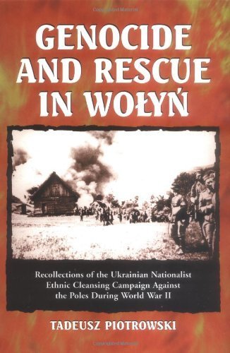 Genocide and Rescue in Wolyn: Recollections of the Ukrainian Nationalist Ethnic Cleansing Campaign Against the Poles During World War II by McFarland & Company (2000-04-01)