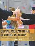 Social and Emotional Learning in Action: Experiential Activities to Positively Impact School Climate