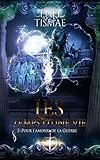 Pour l'amour de la guerre: Les temps d'une vie, T3 (French Edition) by 