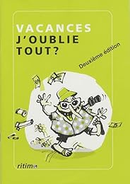 Vacances, j'oublie tout ?
