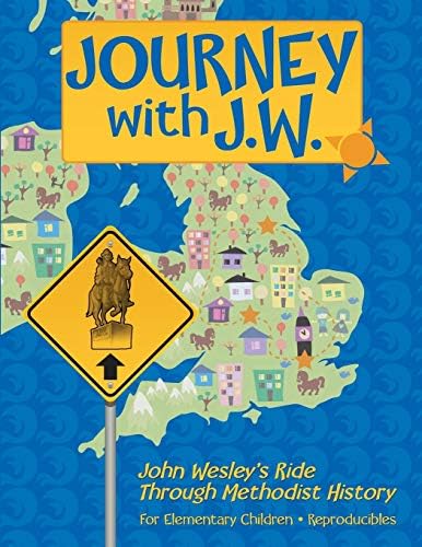 Journey with J.W.: John Wesley's Ride Through Methodist History Paperback โ Import, 17 Mar 2015