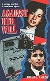 Against Her Will (Pinnacle True Crime)