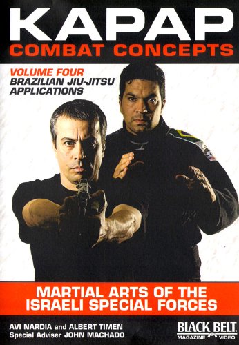 KAPAP Combat Concepts Vol. 4: Martial Arts of The Isreali Special Forces - Brazilian Jiu-Jitsu Applications KAPAP Combat Concepts Vol. 4: Martial Arts of The Isreali Special Forces - Brazilian Jiu-Jitsu Applications