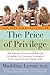 The Price of Privilege: How Parental Pressure and Material Advantage Are Creating a Generation of Disconnected and Unhappy Kids - Book by Madeline Levine