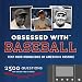 Obsessed with...Baseball: Test Your Knowledge of the America's Pastime by The Baseball Guys