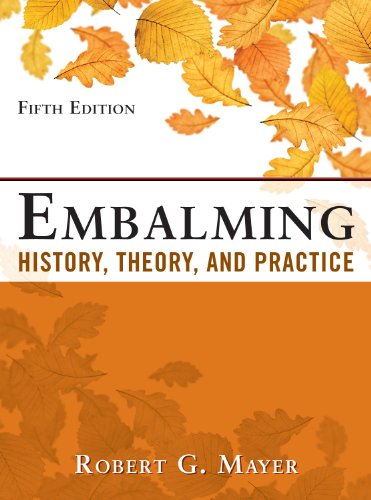 EMBALMING: HISTORY, THEORY AND PRACTICE