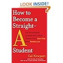 How to Become a Straight-A Student: The Unconventional Strategies Real College Students Use to Score High While Studying Less