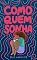 Livro Como quem sonha