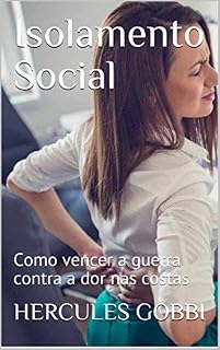 Livro Isolamento Social: Como vencer a guerra contra a dor nas costas