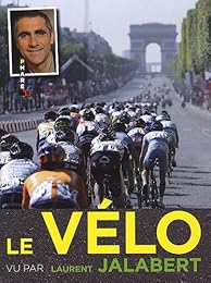 Le  vélo vu par Laurent Jalabert