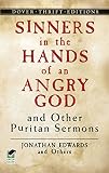 Sinners in the Hands of an Angry God and Other Puritan Sermons (Dover Thrift Editions) by Jonathan Edwards