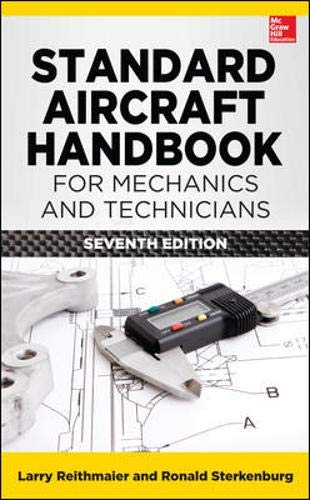 Standard Aircraft Handbook for Mechanics and Technicians, Seventh Edition Standard Aircraft Handbook for Mechanics and Technicians, Seventh Edition