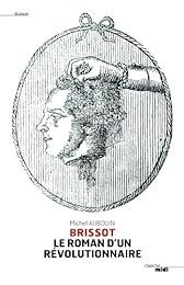 Brissot, le roman d'un révolutionnaire