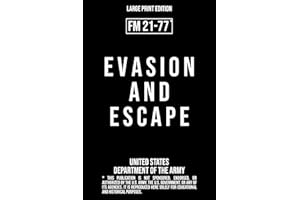 Evasion and Escape – FM 21-77 US Army Field Manual (1958 Large Print Edition): Military techniques for evading capture, resis