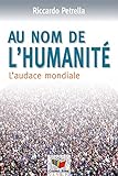 Au nom de l'humanité : L'audace mondiale by 