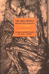 The Bog People: Iron Age Man Preserved (New York Review Books Classics)