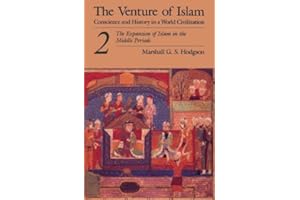 The Venture of Islam, Volume 2: The Expansion of Islam in the Middle Periods