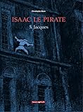 Isaac le Pirate, Tome 5 : Jacques by Christophe Blain