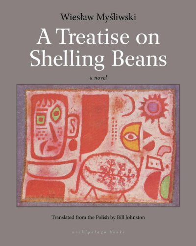 Treatise On Shelling Beans, A by Wieslaw Mysliwski (5-Dec-2013) Paperback