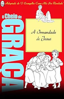 A Irmandade de Jesus (O Cheio de Graça Livro 5) eBook Kindle