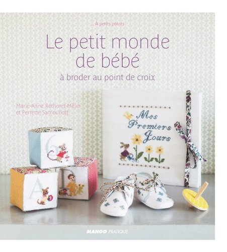 Le Petit Monde De Bebe A Petits Points French Edition Samouiloff Perrette Rethoret Melin Marie Anne Amazon Com Books Le Petit Monde De Bebe A Petits Points French Edition Samouiloff Perrette Rethoret Melin Marie Anne Amazon Com Books