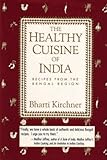 The Healthy Cuisine of India: Recipes from the Bengal Region by 
