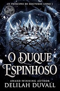 Livro O Duque Espinhoso: UM ROMANCE FAE VITORIANO GÓTICO (Princes of Nocturne - Portugal Livro 1)