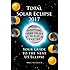 Total Solar Eclipse 2017: Your Guide to the Next US Eclipse