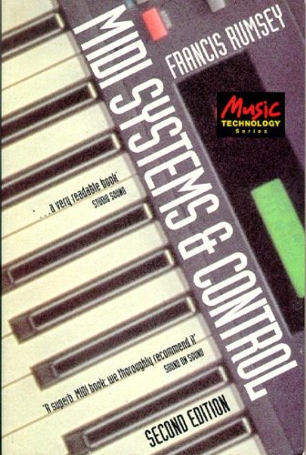 Midi Systems and Control, Second Edition (Music Technology) by Francis Rumsey