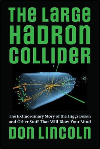 The Large Hadron Collider The Extraordinary Story Of The - 