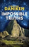 Impossible Truths: Amazing Evidence of Extraterrestrial Contact by 