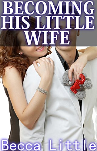 Becoming His Little Wife (ABDL, Age Play, Submission Romance, Enema)