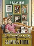 Glen & Tyler's Saratoga Trunk: Book 5 of the Glen & Tyler Adventures by 