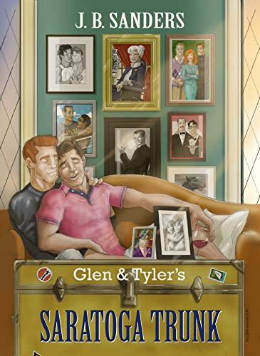 Glen & Tyler's Saratoga Trunk: Book 5 of the Glen & Tyler Adventures by JB Sanders