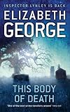 Front cover for the book This Body of Death by Elizabeth George
