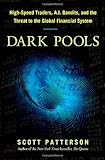 Dark Pools: The Rise of the Machine Traders and the Rigging of the U.S. Stock Market