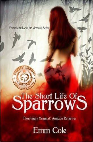 The Short Life Of Sparrows Cole Emm 9781502492692 Amazon Com Books
