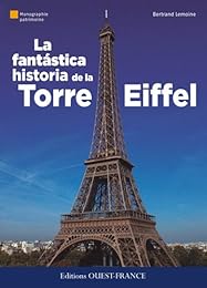 La  fantastique histoire de la Tour Eiffel