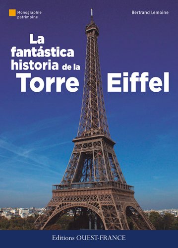 La  fantastique histoire de la Tour Eiffel
