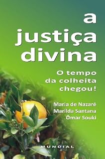 Livro A justiça divina: O tempo da colheita chegou