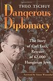 Dangerous Diplomacy: The Story of Carl