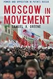 Book cover for Moscow in Movement: Power and Opposition in Putin's Russia