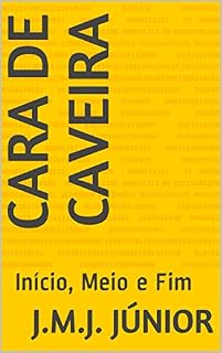 Livro Cara de Caveira: Início, Meio e Fim