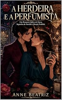 Livro A Herdeira e a Perfumista: Um Romance Sáfico de Farsa, Segredos de Família e Desejo Proibido