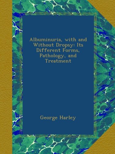 Amazon Albuminuria With And Without Dropsy Its Different - 