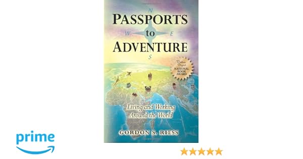 Passports To Adventure Living And Working Around The World - 