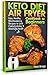 KETO DIET AIR FRYER Cookbook for Beginners: Easy, Healthy, Mouthwatering Recipes to Limit Carbohydra by Peter Bragg