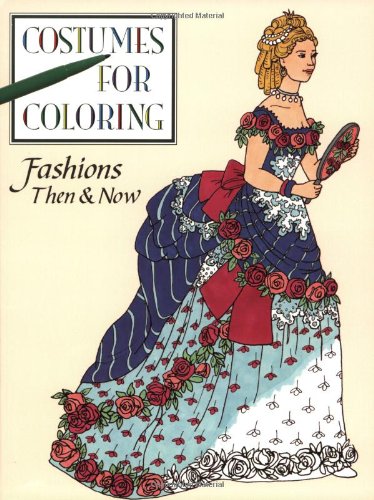 Fashion Then and Now (Costumes for Coloring Series)