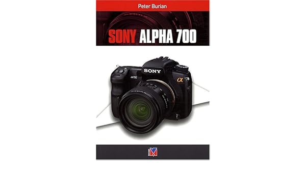 Sony Alpha 700: Amazon.es: Peter-K Burian, Dominique Dudouble ...