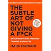 The Subtle Art of Not Giving A F*ck: A Counterintuitive Approach to Living a Good Life Hardcover – 30 november 2016